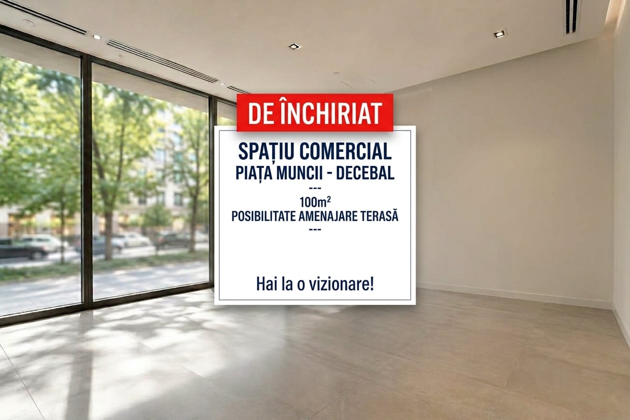 Piata Muncii Decebal Spatiu comercial de inchiriat 100 m2, posibilitate terasa